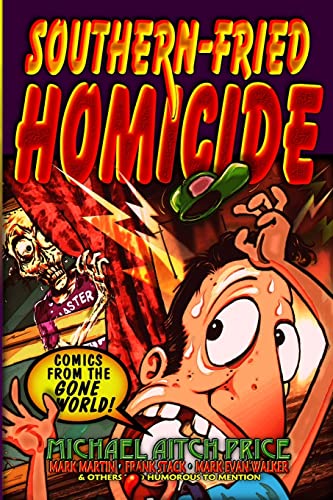 Stock image for Southern-Fried Homicide: Comics from the Gone World! for sale by THE SAINT BOOKSTORE