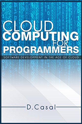 Stock image for Cloud Computing for Programmers: Software Development in the Age of Cloud for sale by HPB-Red