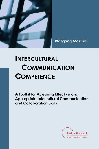 9781484904138: Intercultural Communication Competence: A Toolkit for Acquiring Effective and Appropriate Intercultural Communication and Collaboration Skills