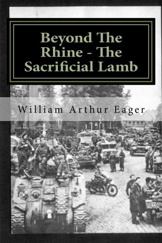 Beispielbild fr Beyond The Rhine - The Sacrificial Lamb: The experience of an Irish Guardsman in WWII: Volume 1 (Always B Eager) zum Verkauf von AwesomeBooks