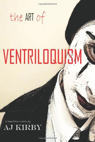 The Art of Ventriloquism (9781484904916) by Kirby, A. J.