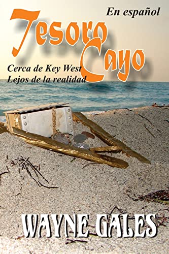 Stock image for Tesoro Cayo: Cerca del Key West, Lejos de La Realidad for sale by THE SAINT BOOKSTORE