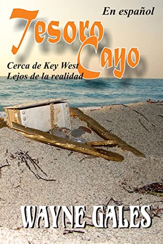 9781484905661: Tesoro Cayo: Cerca del Key West, Lejos de la realidad (Spanish Edition)