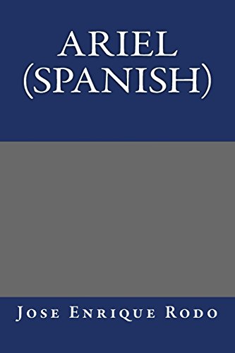 Ariel (Spanish) (Spanish Edition) (9781484905746) by Enrique Rodo, Jose