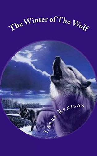 9781484905814: The Winter of The Wolf: A boy and his dog come of age in the old west.: Volume 1 (Paddy of Beaverhead Valley)