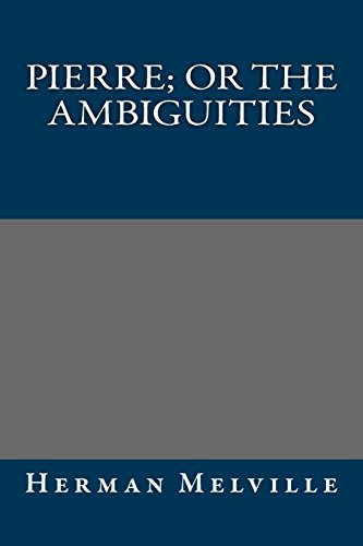 9781484906613: Pierre; or The Ambiguities