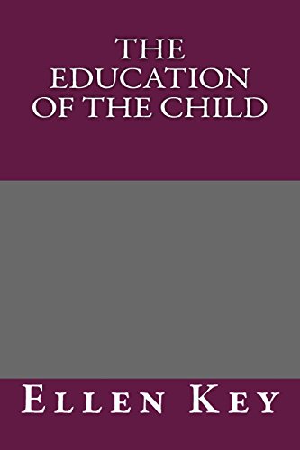 The Education of the Child (9781484906781) by Key, Ellen