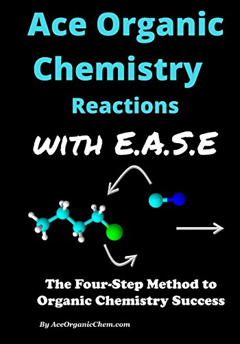 9781484909652: Ace Organic Chemistry Mechanisms with E.A.S.E.: A step-wise method for solving organic chemistry mechanism and synthesis problems.