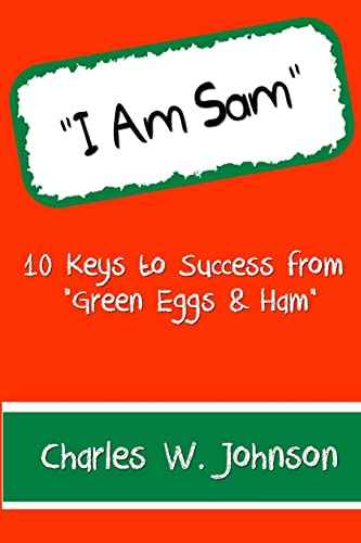 Imagen de archivo de I Am Sam: 10 Keys to Success from ?Green Eggs & Ham? a la venta por Save With Sam
