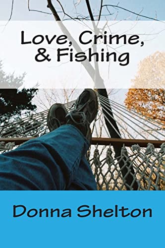 Beispielbild fr Love, Crime, & Fishing zum Verkauf von THE SAINT BOOKSTORE