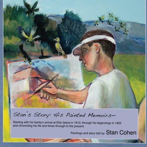 stan's story: his painted memoirs: The Story of Stan Cohen and His Family (9781484910641) by Cohen, Stan