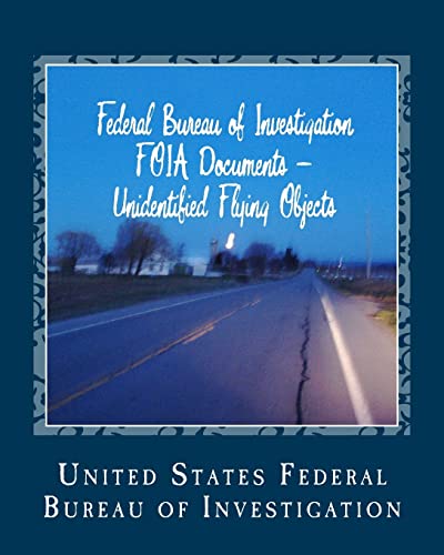 Beispielbild fr Federal Bureau of Investigation FOIA Documents - Unidentified Flying Objects: & USAF Fact Sheet 95-03 zum Verkauf von Lucky's Textbooks