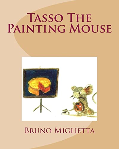 Stock image for Tasso The Painting Mouse for sale by Lucky's Textbooks