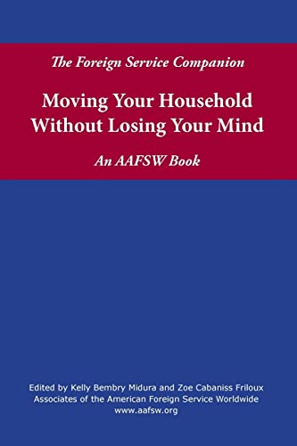 Stock image for The Foreign Service Companion: Moving Your Household Without Losing Your Mind for sale by SecondSale