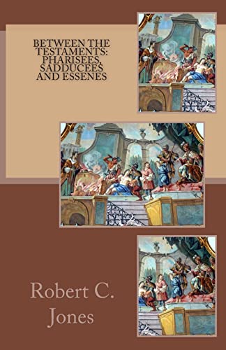 9781484912522: Between the Testaments: Pharisees, Sadducees and Essenes