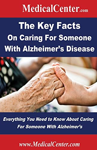 Beispielbild fr The Key Facts on Caring For Someone With Alzheimer's Disease: Everything You Need to Know About Caring For Someone With Alzheimer's (Usable Medical Information for the Patient) zum Verkauf von AwesomeBooks