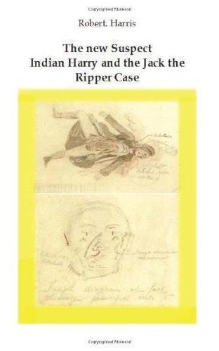 The new Suspect Indian Harry and the Jack the Ripper Case (9781484919712) by Harris, Robert