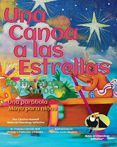 Stock image for Una Canoa a las Estrellas: Una parabola Maya para ninos (Spanish Edition) for sale by California Books