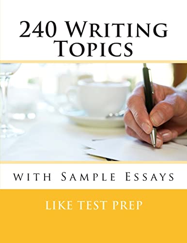 Beispielbild fr 240 Writing Topics : With Sample Essays zum Verkauf von Better World Books