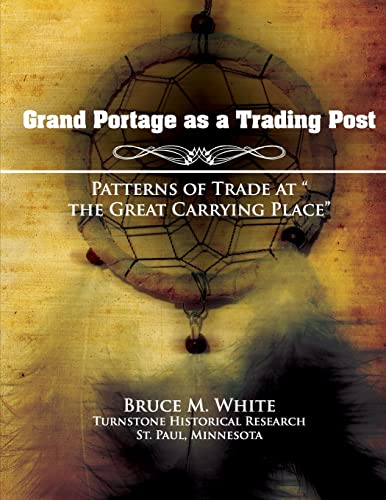 9781484920961: Grand Portage as a Trading Post: Patterns of Trade at "the Great Carrying Place"