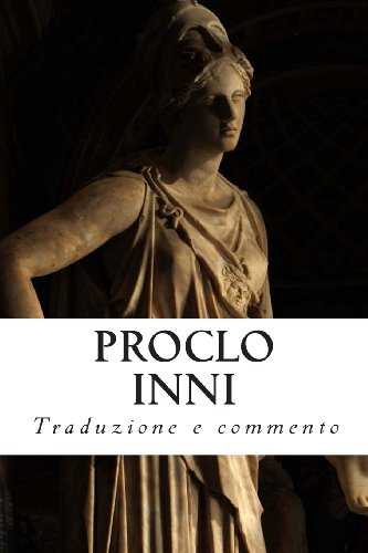 9781484923351: Proclo Inni Traduzione E Commento (Italian Edition)
