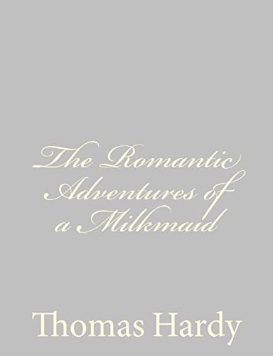9781484923979: The Romantic Adventures of a Milkmaid