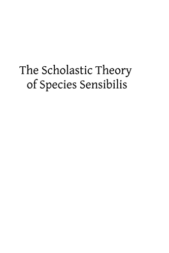 The Scholastic Theory of Species Sensibilis (9781484924914) by Knapke, Othar F