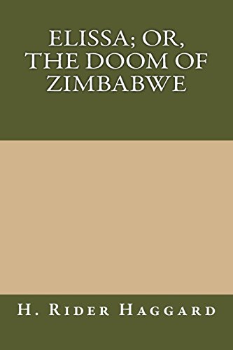 Elissa; Or, The Doom of Zimbabwe (9781484925690) by Haggard, H. Rider