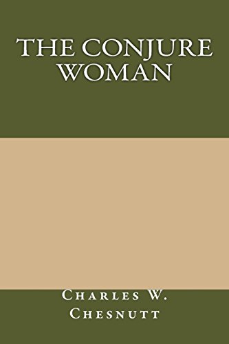 The Conjure Woman (9781484926246) by Chesnutt, Charles W.