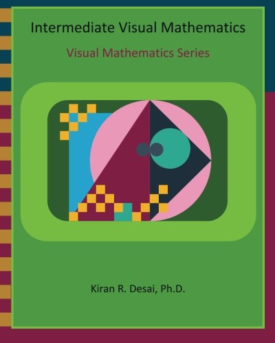 9781484927557: Intermediate Visual Mathematics: Visual Mathematics Series