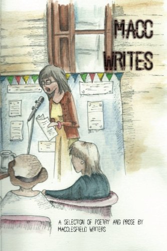9781484932193: Macc Writes: A Selection of Poetry and Prose by Macclesfield Writers