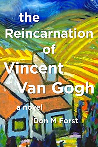 9781484932759: The Reincarnation of Vincent Van Gogh: a novel: 1 (The Creative Particle Series)