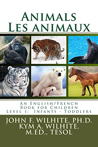 Stock image for Animals/Les animaux Level 1: English/French Juvenile Nonfiction (Bilingual Books for Children) for sale by California Books