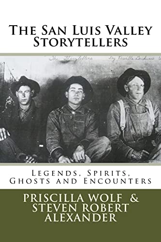 9781484935972: The San Luis Valley Storytellers: Legends, Spirits, Ghosts and Encounters