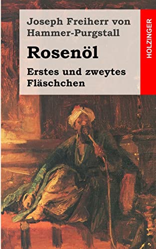 Beispielbild fr Rosenl. Erstes und zweytes Flschchen: Sagen und Kunden des Morgenlandes aus arabischen, persischen und trkischen Quellen gesammelt (German Edition) zum Verkauf von Lucky's Textbooks