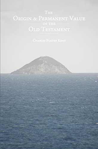 9781484939642: The Origin and Permanent Value of the Old Testament