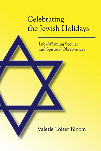 Beispielbild fr Celebrating the Jewish Holidays: Life-Affirming Secular and Spiritual Observances zum Verkauf von SecondSale