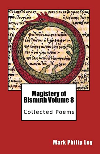 Stock image for Magistery of Bismuth Volume Eight: Collected Poems for sale by Lucky's Textbooks