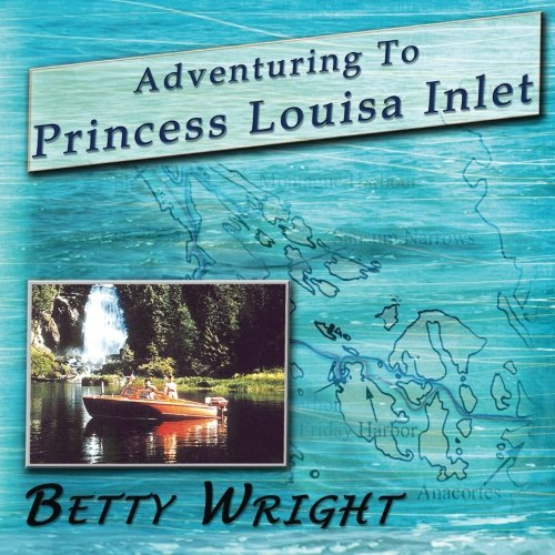 9781484943632: Adventuring to Princess Louisa Inlet