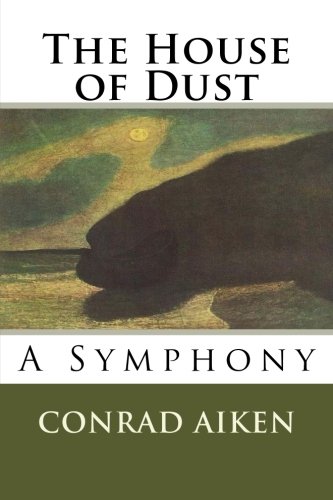 9781484945483: The House of Dust: A Symphony