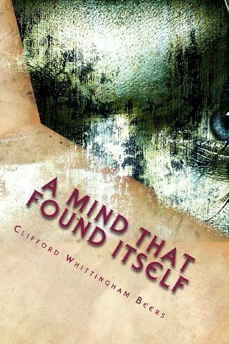 A Mind That Found Itself: An Autobiography - Whittingham Beers, Clifford