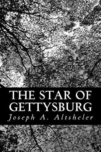 Beispielbild fr The Star of Gettysburg: A Story of Southern High Tide zum Verkauf von Half Price Books Inc.