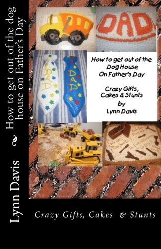 How to get out of the dog house on Father's Day (9781484947869) by Davis, Lynn