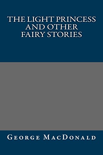 9781484948026: The Light Princess and Other Fairy Stories