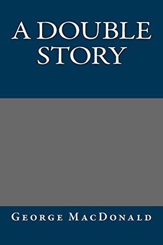 A Double Story (9781484948651) by MacDonald, George