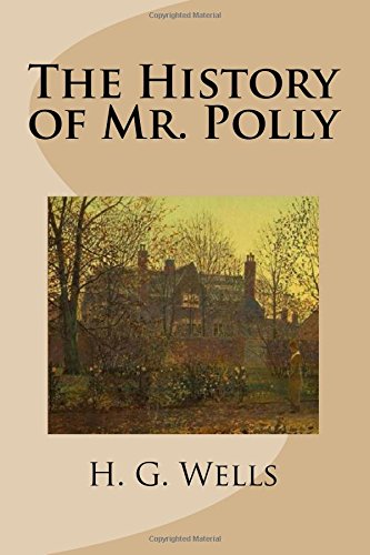 9781484950821: The History of Mr. Polly