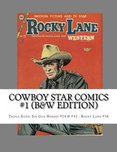 9781484952603: Cowboy Star Comics #1 (B&W Edition): Triple-Sized: Six-Gun Heroes #24 & #43 - Rocky Lane #58