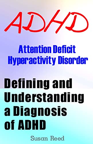 Stock image for ADHD: Attention Deficit Hyperactivity Disorder: Defining and Understanding a Diagnosis of ADHD for sale by THE SAINT BOOKSTORE