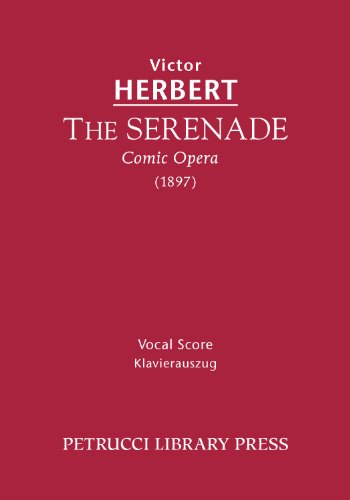 Imagen de archivo de The Serenade, Comic Opera: Vocal Score a la venta por Revaluation Books