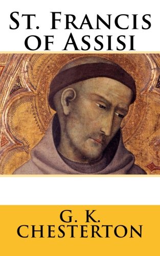 St. Francis of Assisi (9781484954942) by Chesterton, G. K.